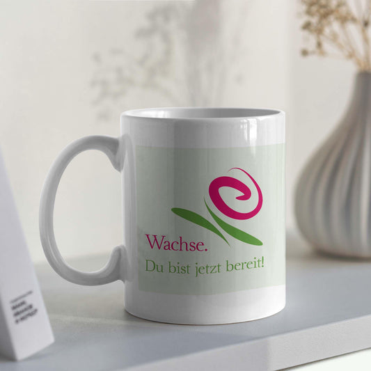 Tasse "Wachse. Du bist jetzt bereit!" Frauen, Blume, Geschenk, Motivation, Selbstständigkeit, Unternehmerin, Freundinnen